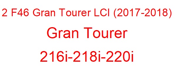 2 F46 Gran Tourer LCI (2017-2018