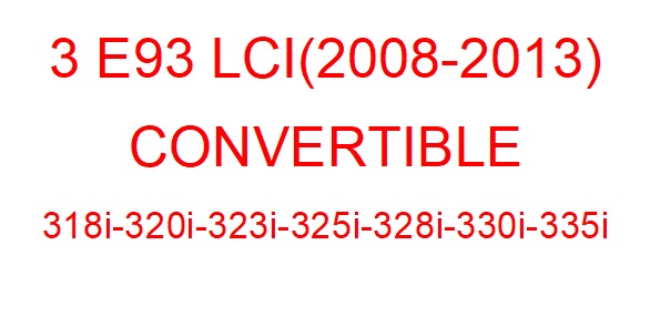 3 E93 LCI (2008-2013 )