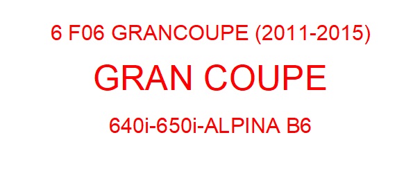 6 F06 GRAN COUPE (2011-2015)